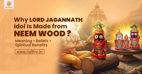 Why Lord Jagannath idol is made from neem wood – spiritual meaning and beliefs