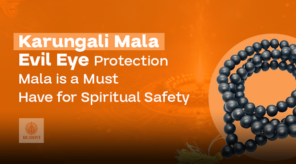 Karungali Mala – Evil Eye Protection Mala is a Must-Have for Spiritual Safety