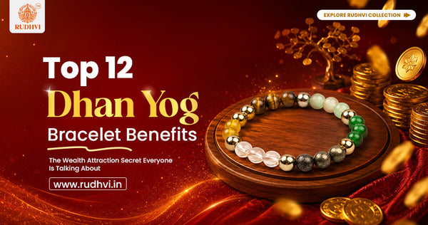Top 12 Dhan Yog Bracelet benefits infographic with crystal bracelet for wealth, prosperity, and positive energy.