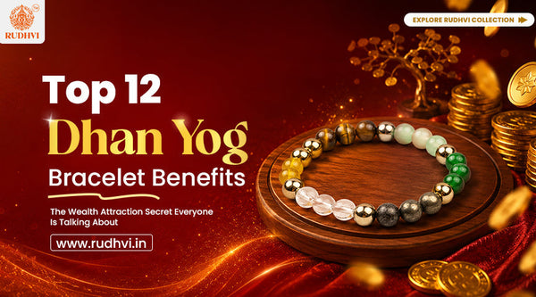 Top 12 Dhan Yog Bracelet benefits infographic with crystal bracelet for wealth, prosperity, and positive energy.