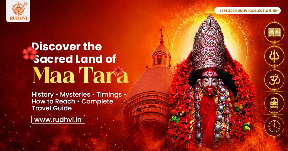 Tarapith Maa Tara Temple West Bengal with sacred idol, complete travel guide, history, darshan timings, puja rituals and pilgrimage information by Rudhvi.