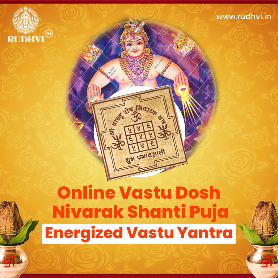 Vastu Dosh Nivarak Shanti Puja + Energized Vastu Yantra | Kashi