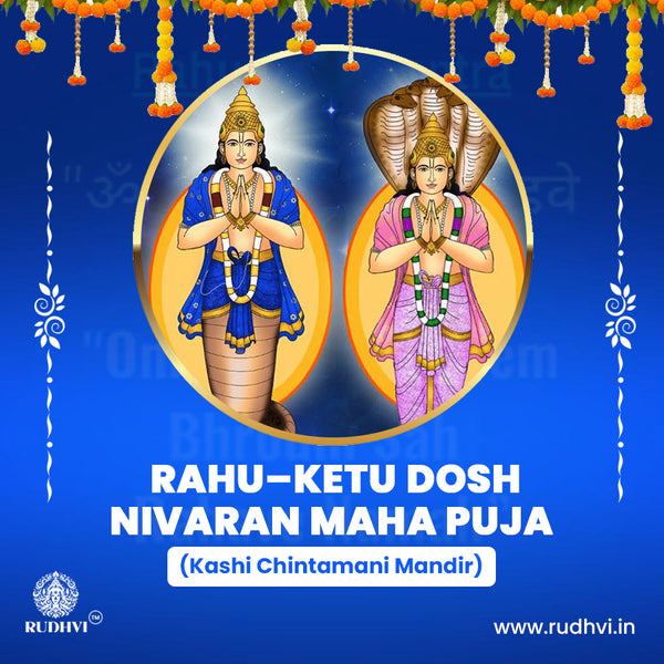 Rahu–Ketu Dosh Nivaran Maha Puja – Kashi Chintamani Mandir