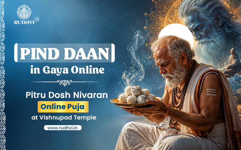 Pind Daan in Gaya Online | Gaya Pind Daan & Pitru Dosh Nivaran