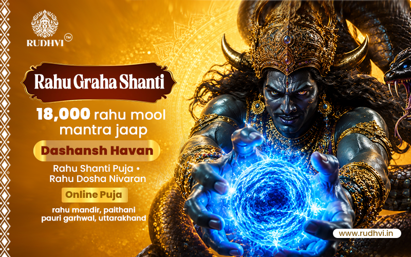 Rahu Shanti Puja Online with 18,000 Rahu Mool Mantra Jaap and Dashansh Havan